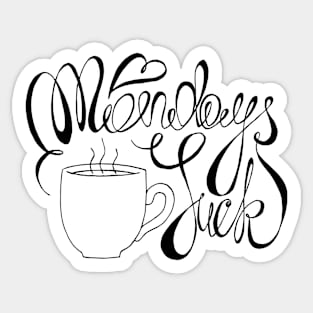 Mondays Suck Calligraphy Ink Sticker